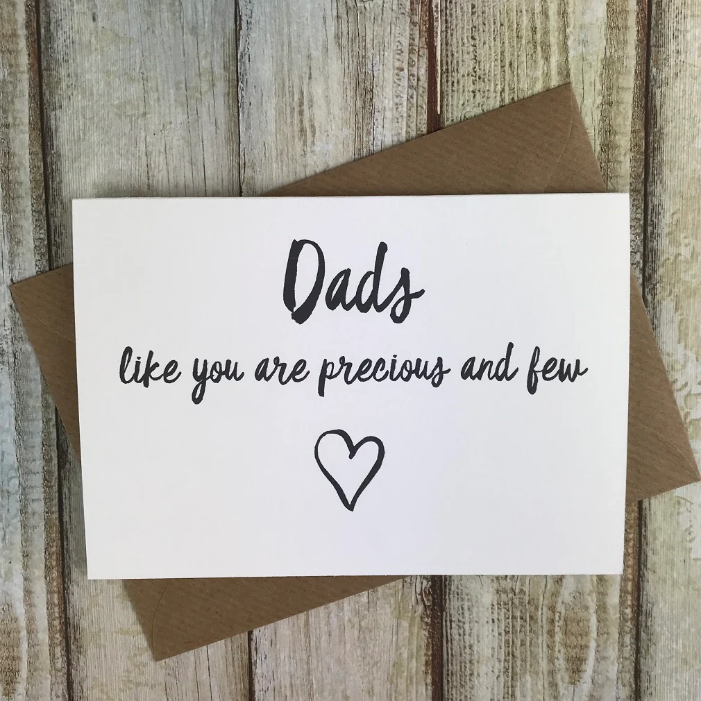 Dads Like You Are Precious And Few Card
