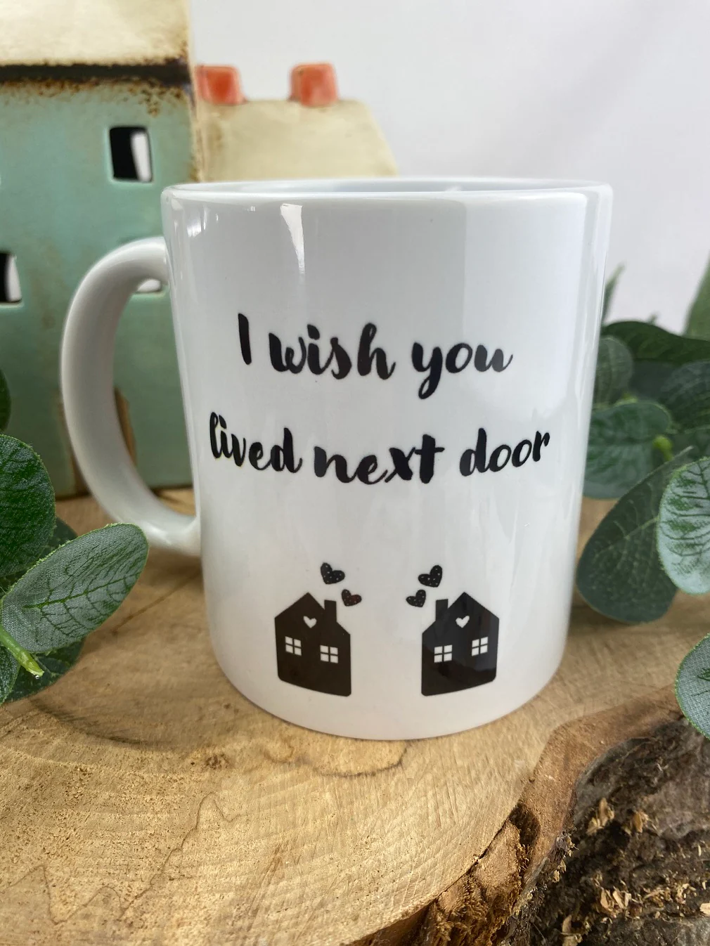 I Wish You Lived Next Door Mug - Image 10