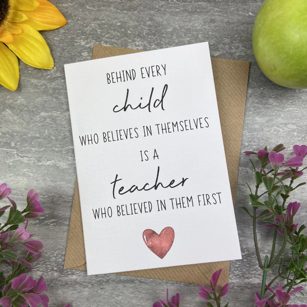 Behind Every Child is A Teacher Who Believed In Them First Card - Image 3