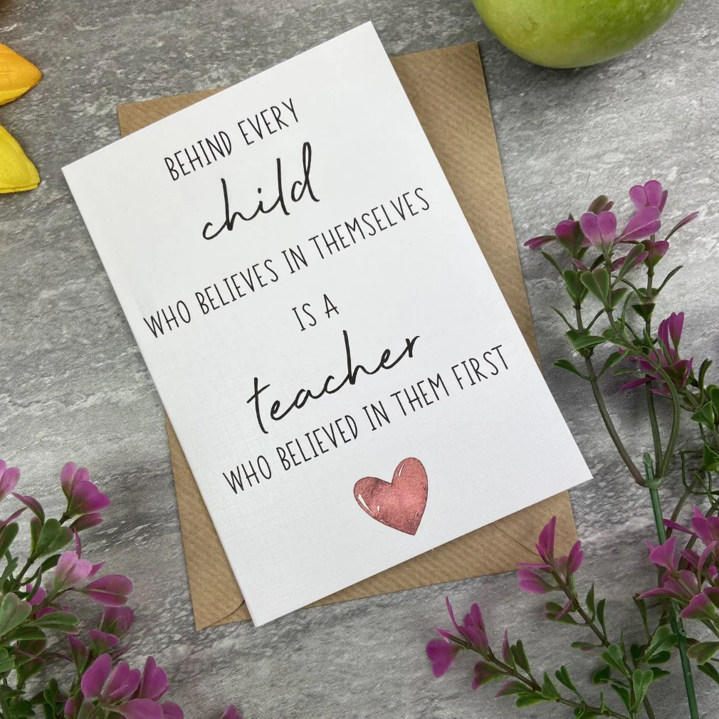 Behind Every Child is A Teacher Who Believed In Them First Card - Image 4