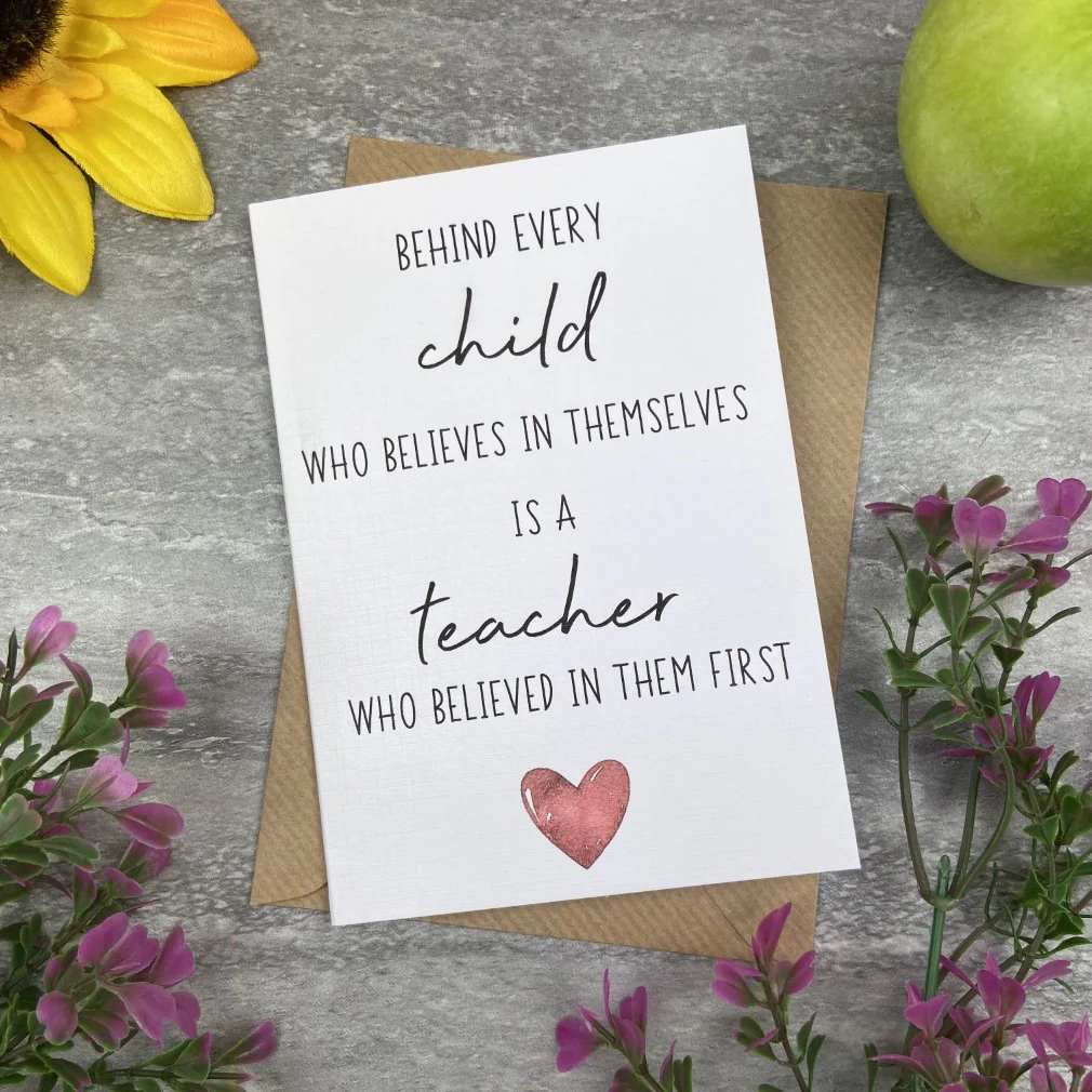 Behind Every Child is A Teacher Who Believed In Them First Card - Image 7