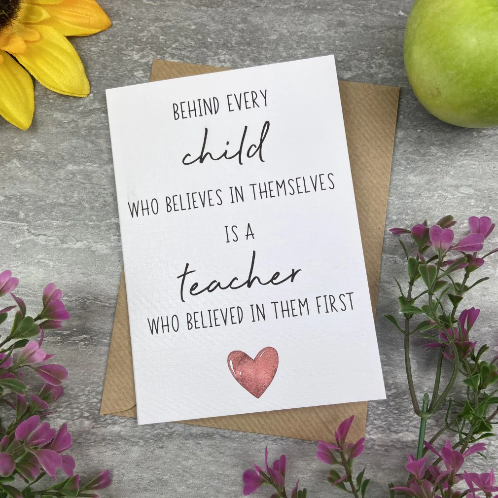 Behind Every Child is A Teacher Who Believed In Them First Card - Image 9