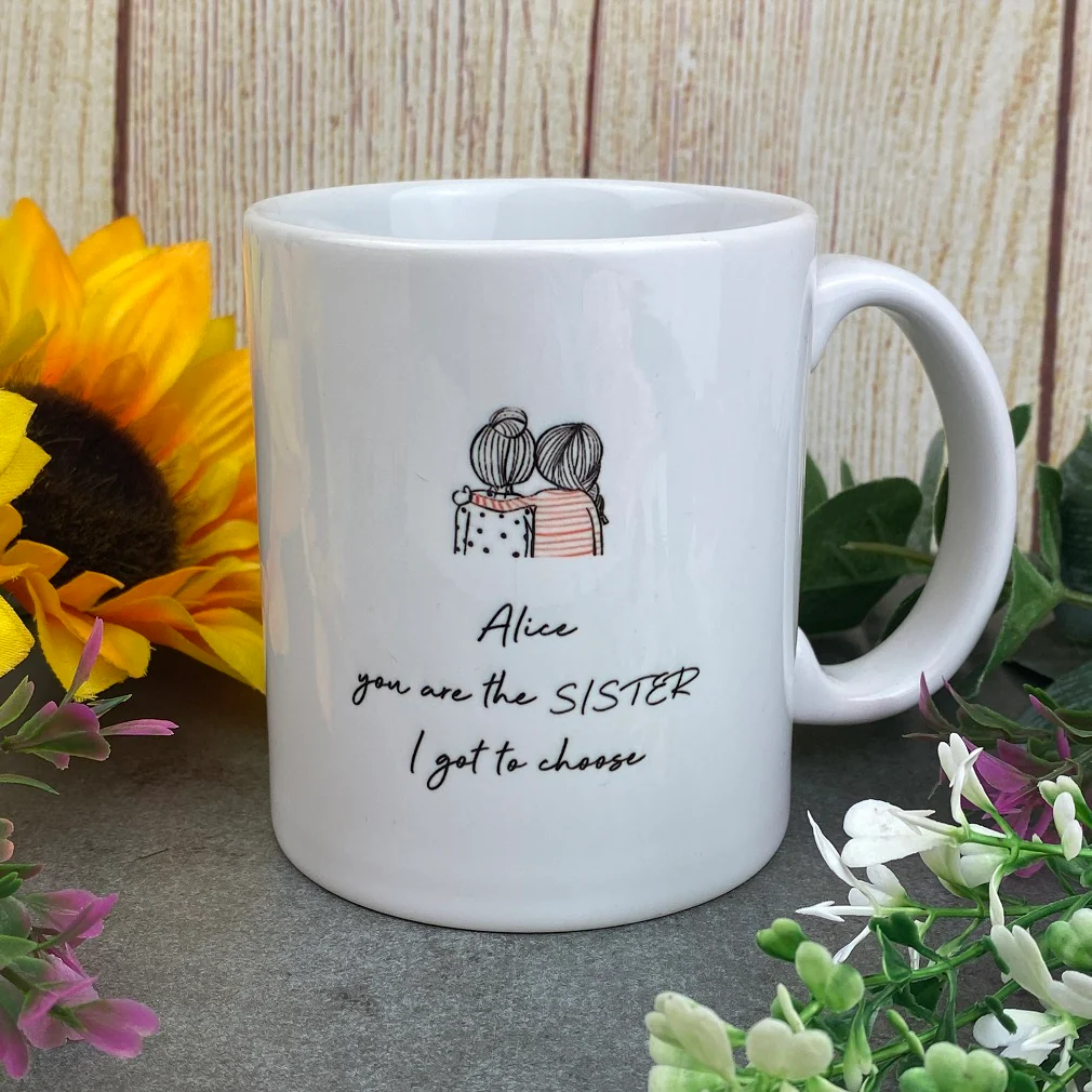 Personalised You Are The Sister I Got To Choose Ceramic Mug - Image 2