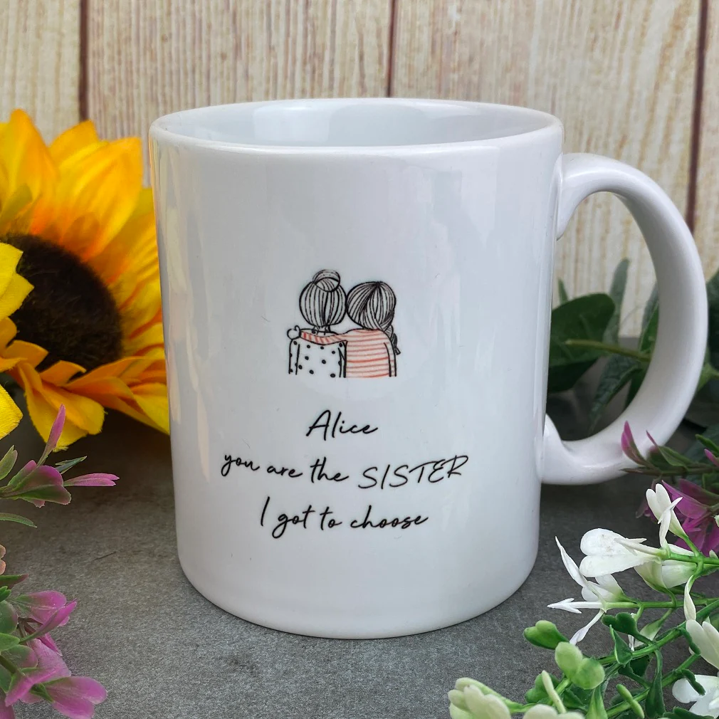 Personalised You Are The Sister I Got To Choose Ceramic Mug - Image 4