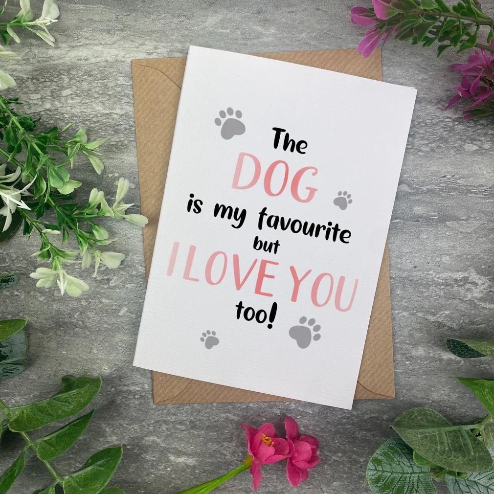 The Dog Is My Favourite But I Love You Too Valentines Card - Image 3